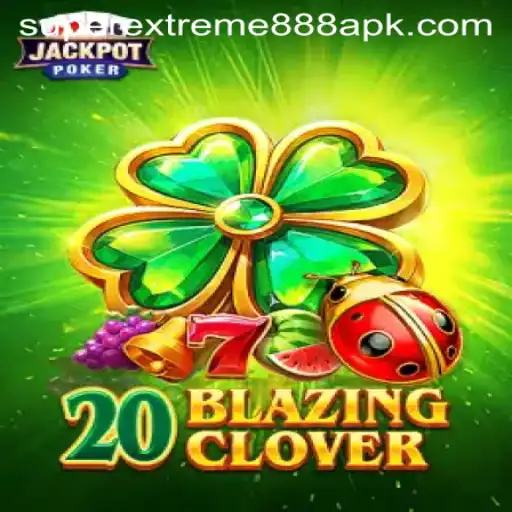 Discover the Thrilling World of 20BlazingClover: A SuperExtreme888 Adventure